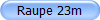 Raupe 23m